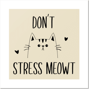 dont stress meowt Posters and Art